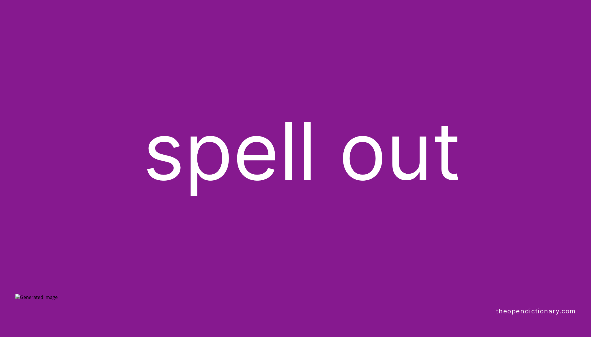 SPELL OUT Phrasal Verb SPELL OUT Definition, Meaning and Example